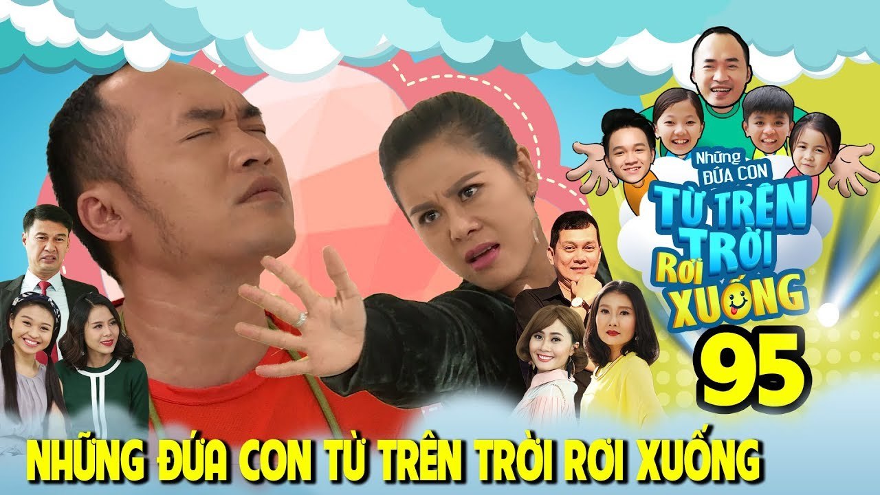 NHỮNG ĐỨA CON TỪ TRÊN TRỜI RƠI XUỐNG | TẬP 95 | Nam Thư 'tự tử' trước mặt Tiến Luật - Lê Lộc 