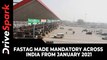 FASTag Made Mandatory Across India From January 2021 | Here Are All The Details