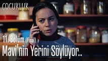 Demet, Mavi'nin yerini söylüyor - Çocukluk 11. Bölüm (Final)