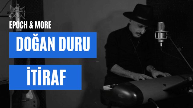 Doğan Duru - İtiraf (Epoch & More Konseri) #CanlıPerformans