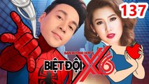 BIỆT ĐỘI X6 | BDX6 #137 | Spider-man Ngọc Thuận - Bạch Tuyết Thuý Ngân hành hạ Cát Tường - Sĩ Thanh