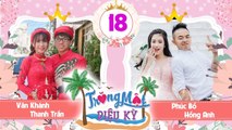 TRĂNG MẬT DIỆU KỲ #18 FULL| Thanh Trần - Hotmom vượt mặt SƠN TÙNG đi trăng mật cùng vợ chồng Phúc Bồ