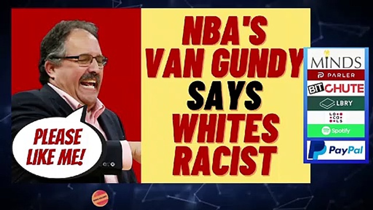 WOKE NBA COACH STAN VAN GUNDY GOES FULL SJW
