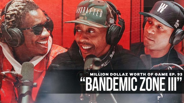 FULL VIDEO: MILLION DOLLAZ WORTH OF GAME EP:93 BANDEMIC ZONE III FEATURING YOUNG THUG