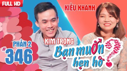 Cô nàng 'ĐA TÍNH CÁCH' bị đốn gục bởi giọng hát chàng thiết kế | Kim Trọng - Kiều Khanh | BMHH 346