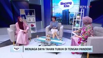 Menjaga Daya Tahan Tubuh Di Tengah Pandemi - BINCANG KITA