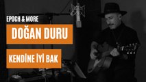 Doğan Duru - Kendine İyi Bak (Epoch & More Konseri) #CanlıPerformans