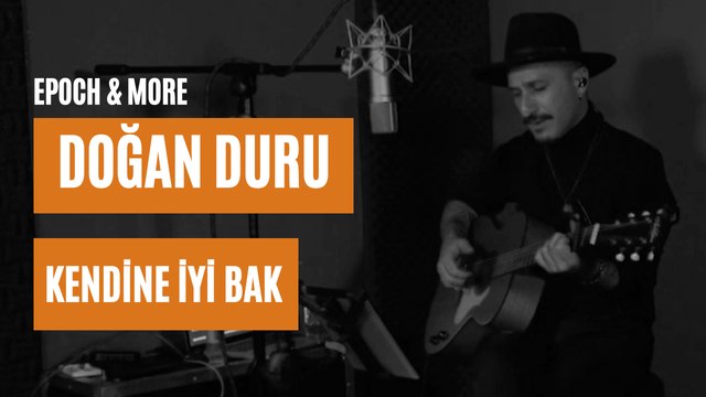 Doğan Duru - Kendine İyi Bak (Epoch & More Konseri) #CanlıPerformans