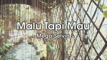 Mega Selvia - Malu Tapi Mau (Official Lyric Video)