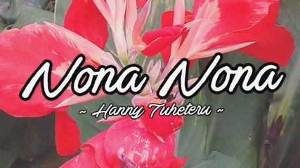 Hanny Tuheteru - Nona Nona (Official Lyric Video)