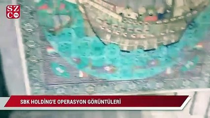 SBK Holding'e operasyon görüntüleri