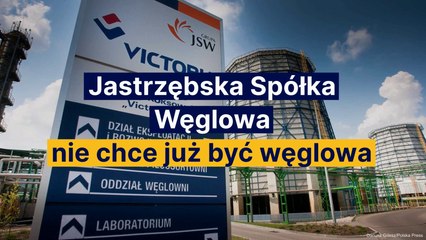 Jastrzębska Spółka Węglowa nie chce już być węglowa