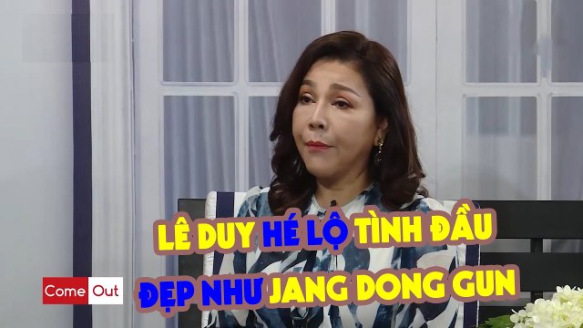 NỮ CA SĨ CHUYỂN GIỚI LÊ DUY HÉ LỘ TÌNH ĐẦU ĐẸP TRAI NHƯ JANG DONG GUN