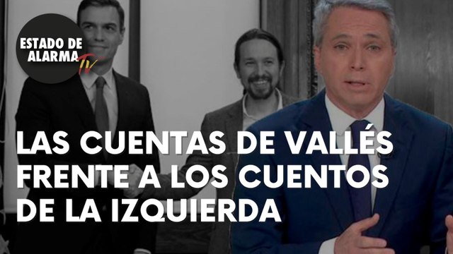 Las CUENTAS de VALLÉS frente a los CUENTOS AUTONÓMICOS de los SOCIALCOMUNISTAS e INDEPENDENTISTAS
