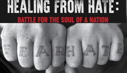 Healing from Hate Battle for the Soul of a Nation Documentary movie