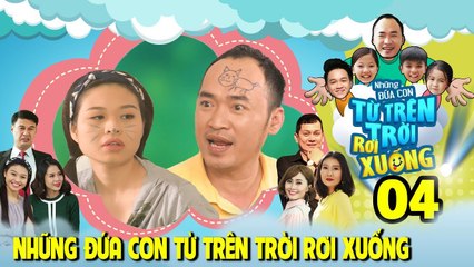 NHỮNG ĐỨA CON TỪ TRÊN TRỜI RƠI XUỐNG | TẬP 4 | Lê Lộc bất ngờ thành bảo mẫu mặc Hữu Châu ngăn cản