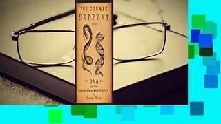 Online lesen  The Cosmic Serpent: DNA and the Origins of Knowledge  Kostenloser Zugang