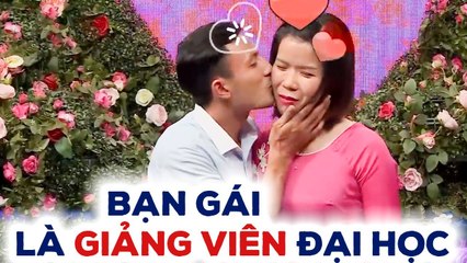 Gặp bạn gái GIẢNG VIÊN ĐẠI HỌC, chàng Thanh Hóa HỐT VỀ LIỀN không do dự bấm nút hẹn hò cái rẹt