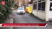 Öğretim görevlisi kadın evinde vahşice katledildi