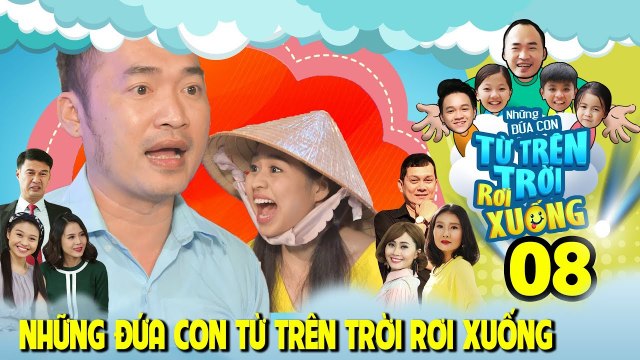 NHỮNG ĐỨA CON TỪ TRÊN TRỜI RƠI XUỐNG | TẬP 8 | Lê Lộc phải đi bán vé số vì Tiến Luật | 310118