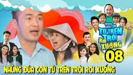 NHỮNG ĐỨA CON TỪ TRÊN TRỜI RƠI XUỐNG | TẬP 8 | Lê Lộc phải đi bán vé số vì Tiến Luật | 310118 