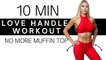 10 Minute Love Handles & Oblique Workout | Burn Away Fat