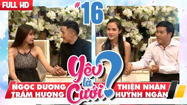 YÊU LÀ CƯỚI? | YLC #16 UNCUT | Ngọc Dương - Trầm Hương | Thiện Nhân - Huỳnh Ngân | 030218