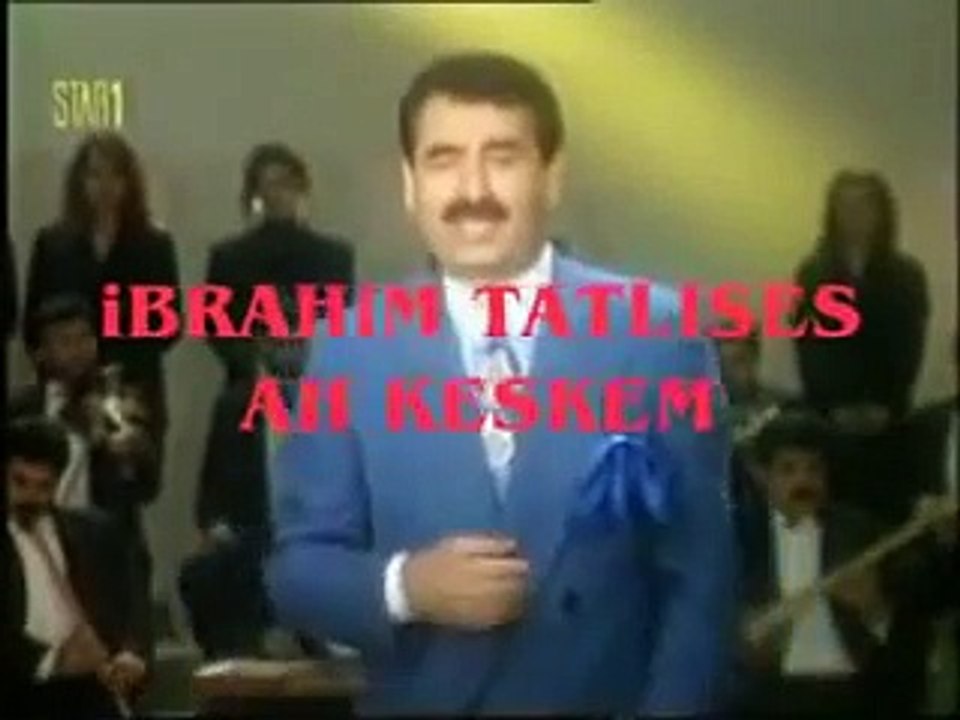 iBRAHiM TATLISES-AH KESKEM