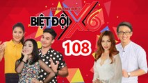 BIỆT ĐỘI X6 | BDX6 #108 | Quang Bảo - Sĩ Thanh - Cát Tường - Miko - Baggio và 1 năm đầy 'LẦY LỘI' 