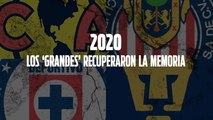 2020: Los ‘Grandes’ recuperaron la memoria: Liga MX