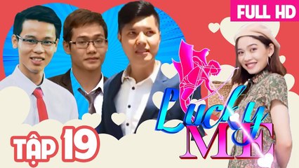 LUCKY ME - YÊU LÀ CHỌN | TẬP 19 FULL | Ra giêng em cưới anh