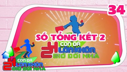 24 GIỜ ĐỔI NHÀ | 24HDN #34 FULL | Những gương mặt thân quen - cực đáng yêu của 24 Giờ Đổi Nhà - P2