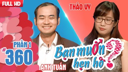 Chàng trai vừa gặp bạn gái đã đòi 'ĐẺ 4 ĐỨA' | Anh Tuấn - Thảo Vy | BMHH 360 