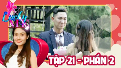 Hai trái tim đồng điệu vì hoàn cảnh giống nhau | LUCKY ME #21 | Phần 2 