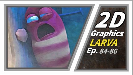 2D GRAPHICS | Larva Episode 84-86| Larva Cartoon |  Larva Official Channel