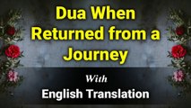 Dua When Returned Home After Journey with English Translation and Transliteration