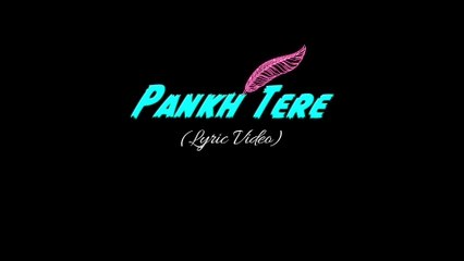 Pankh Tere [Lyrics] - Deepak Rathore Project | its stAtus world |
