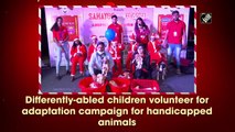 Differently-abled children volunteer for adaptation campaign for handicapped animals