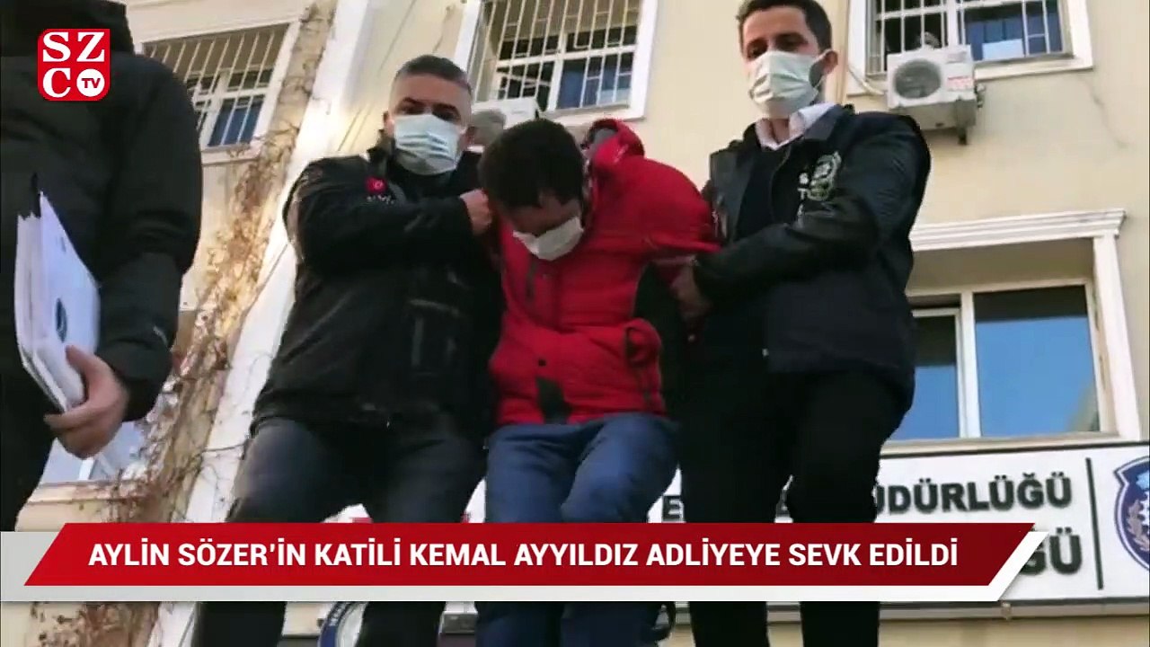 Aylin Sözer’in katili Kemal Ayyıldız adliyeye sevk edildi