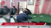 Adana'da kısıtlamada kumara 458 bin 325 TL ceza