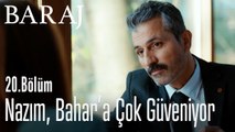 Nazım, Bahar'a çok güveniyor - Baraj 20. Bölüm