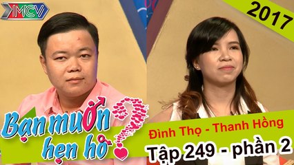 Giữ kỉ niệm về người cũ, chàng trai không được cô gái chọn hẹn hò | Đình Thọ - Thanh Hồng | BMHH 249