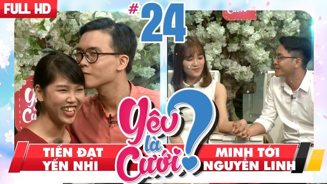 YÊU LÀ CƯỚI? | YLC #24 UNCUT | Tiến Đạt - Yến Nhi | Minh Tới - Nguyễn Linh | 310318