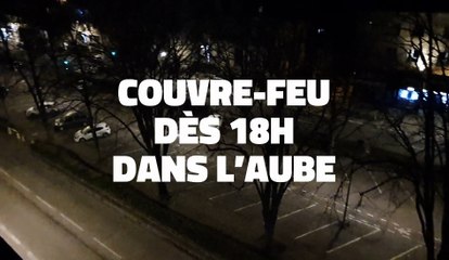 Couvre-feu dès 18h dans l’Aube