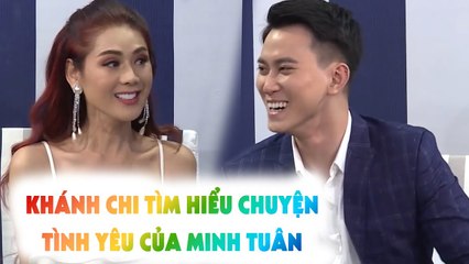 KHÁNH CHI mải mê KHÁM PHÁ CHUYỆN TÌNH YÊU của MINH TUÂN đến mức QUÊN CẢ KHÁCH MỜI