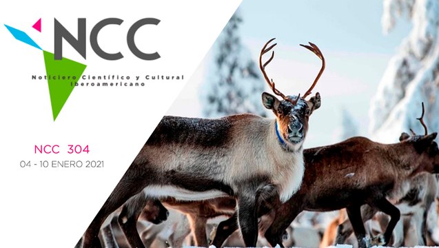 Noticiero Científico y Cultural Iberoamericano, emisión 304. 04 al 10 de enero 2021