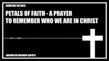 Petals of Faith - A Prayer to Remember Who We Are in CHRIST