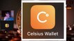 #CRIPTOMONEDA Celsius Wallet, un fondo de inversión en Criptomonedas con altos intereses de rentabilidad