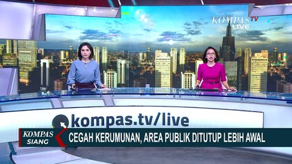 Cegah Kerumunan, Area Publik Ditutup Lebih Awal