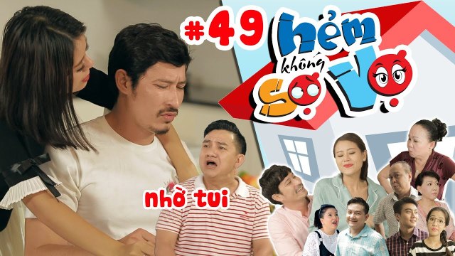 HẺM KHÔNG SỢ VỢ | Tập 49 FULL | Huy Khánh - Nam Thư 'gương vỡ lại lành' nhờ quân sư Anh Vũ